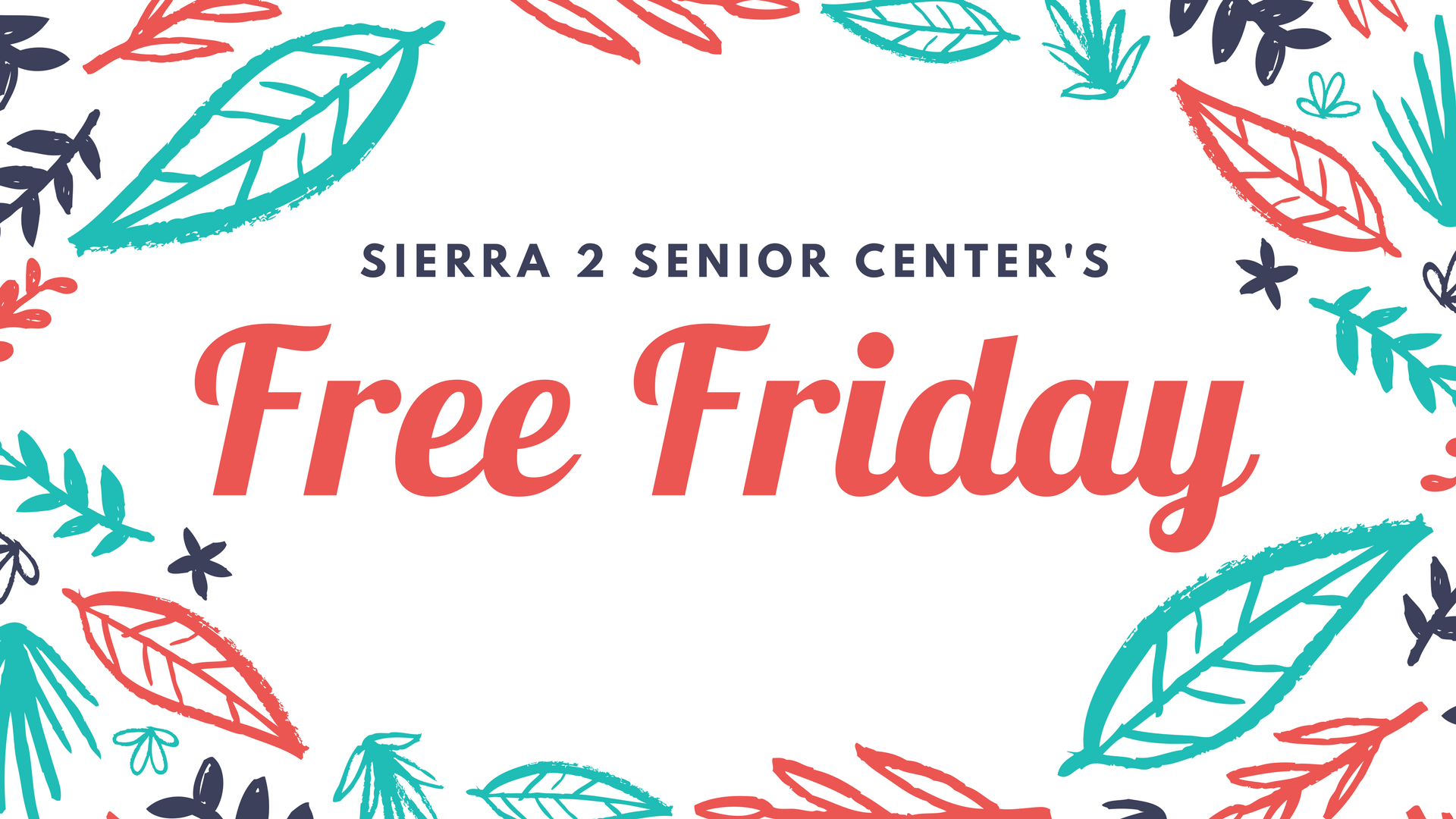 New quarterly Free Fridays begin May 18 Sierra 2